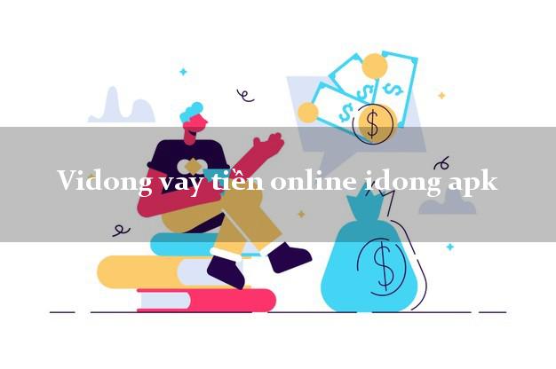 Vidong vay tiền online idong apk
