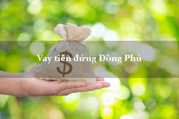 Vay tiền đứng Đồng Phú Bình Phước