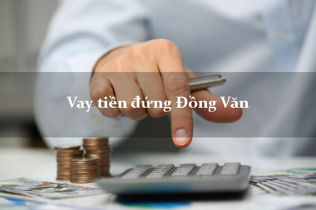 Vay tiền đứng Đồng Văn Hà Giang
