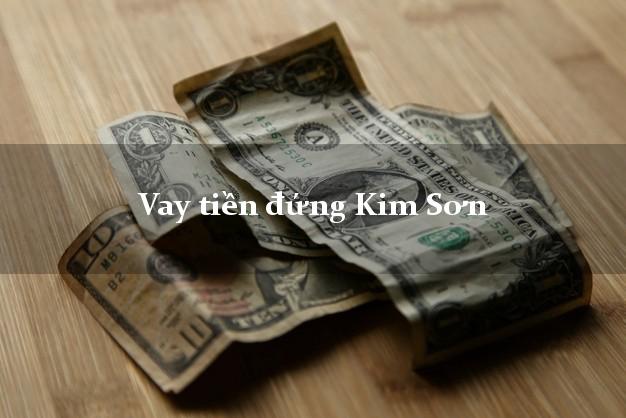 Vay tiền đứng Kim Sơn Ninh Bình