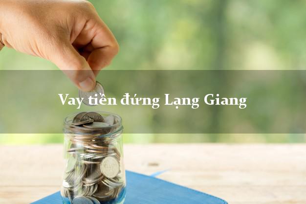 Vay tiền đứng Lạng Giang Bắc Giang