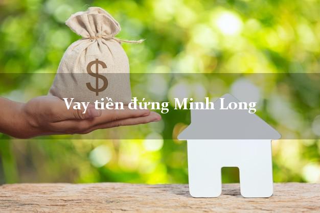 Vay tiền đứng Minh Long Quảng Ngãi