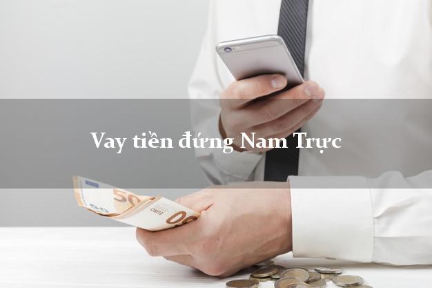 Vay tiền đứng Nam Trực Nam Định