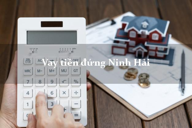 Vay tiền đứng Ninh Hải Ninh Thuận