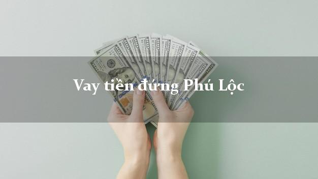 Vay tiền đứng Phú Lộc Thừa Thiên Huế