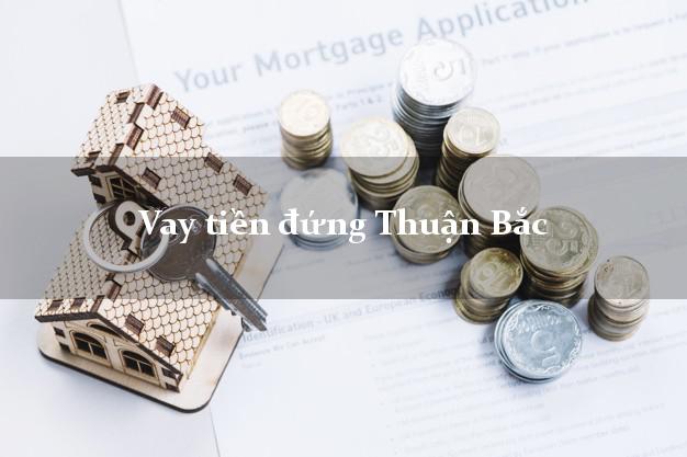 Vay tiền đứng Thuận Bắc Ninh Thuận