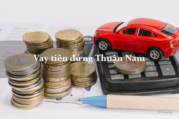 Vay tiền đứng Thuận Nam Ninh Thuận