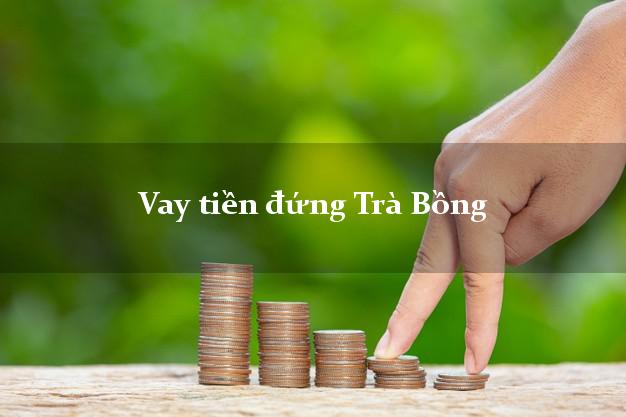 Vay tiền đứng Trà Bồng Quảng Ngãi