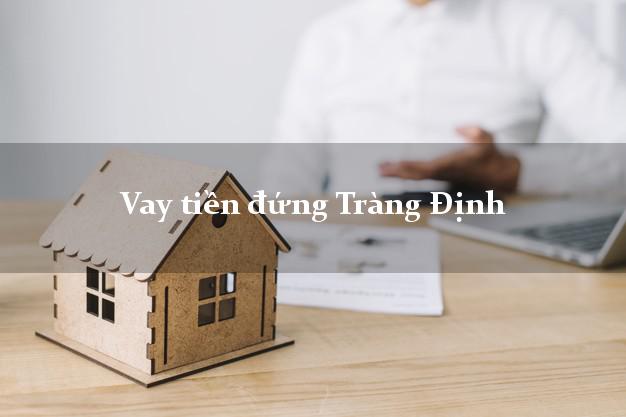 Vay tiền đứng Tràng Định Lạng Sơn
